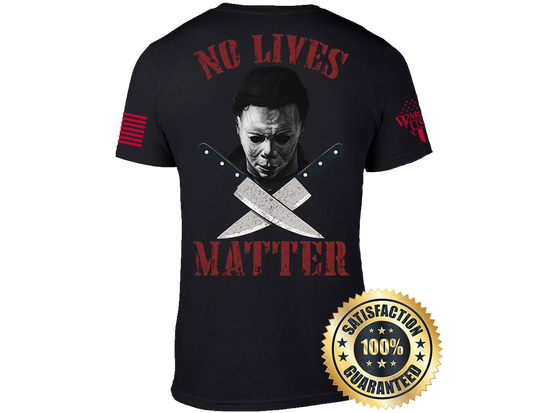 No Lives Matter Michael Myers, Comfortable, and Premium Quality