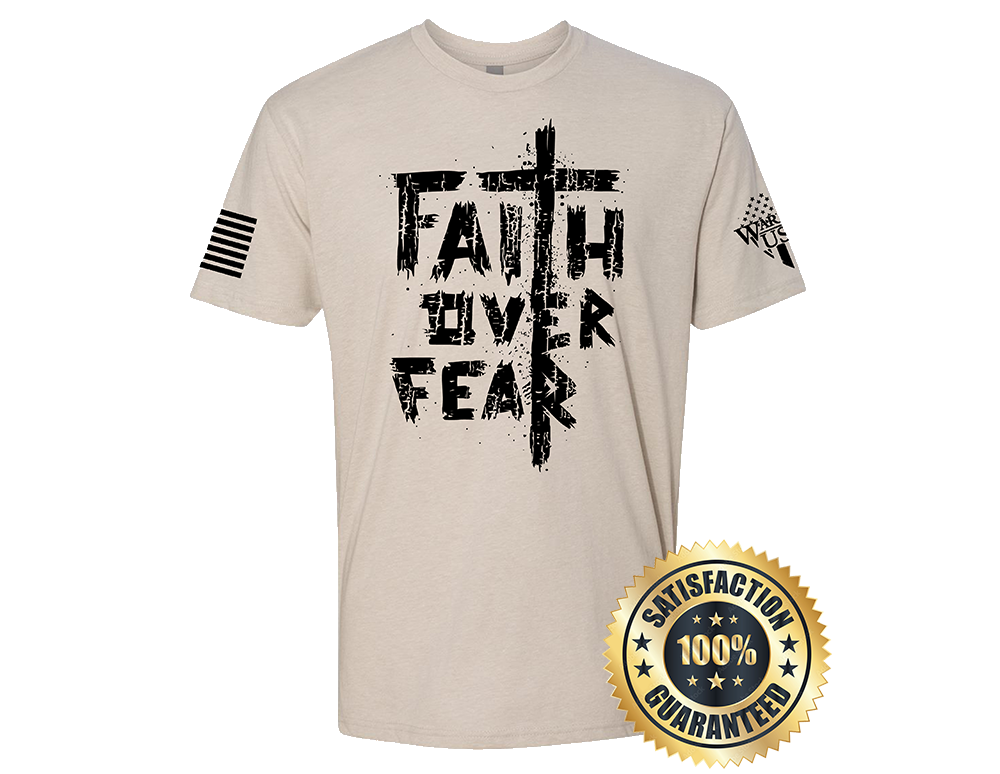 Faith Over Fear T-Shirt- American made, Built to last