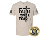 Faith Over Fear T-Shirt- American made, Built to last