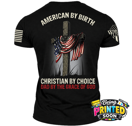 (New Release) American By Birth, Christian By Choice, Comfortable, and Premium Quality (Pre Order)