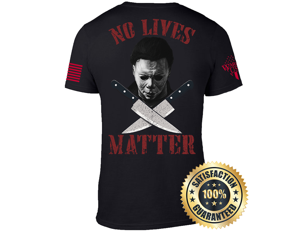 No Lives Matter Michael Myers, Comfortable, and Premium Quality