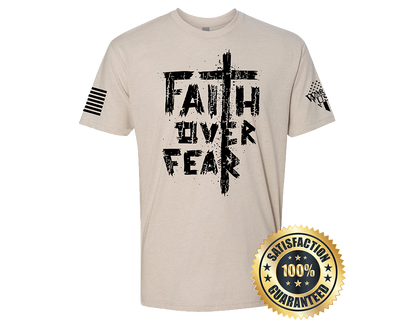 Faith Over Fear T-Shirt- American made, Built to last