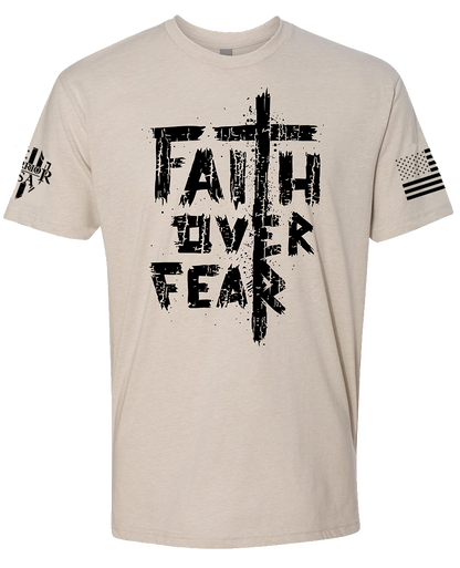 Faith Over Fear T-Shirt- American made, Built to last