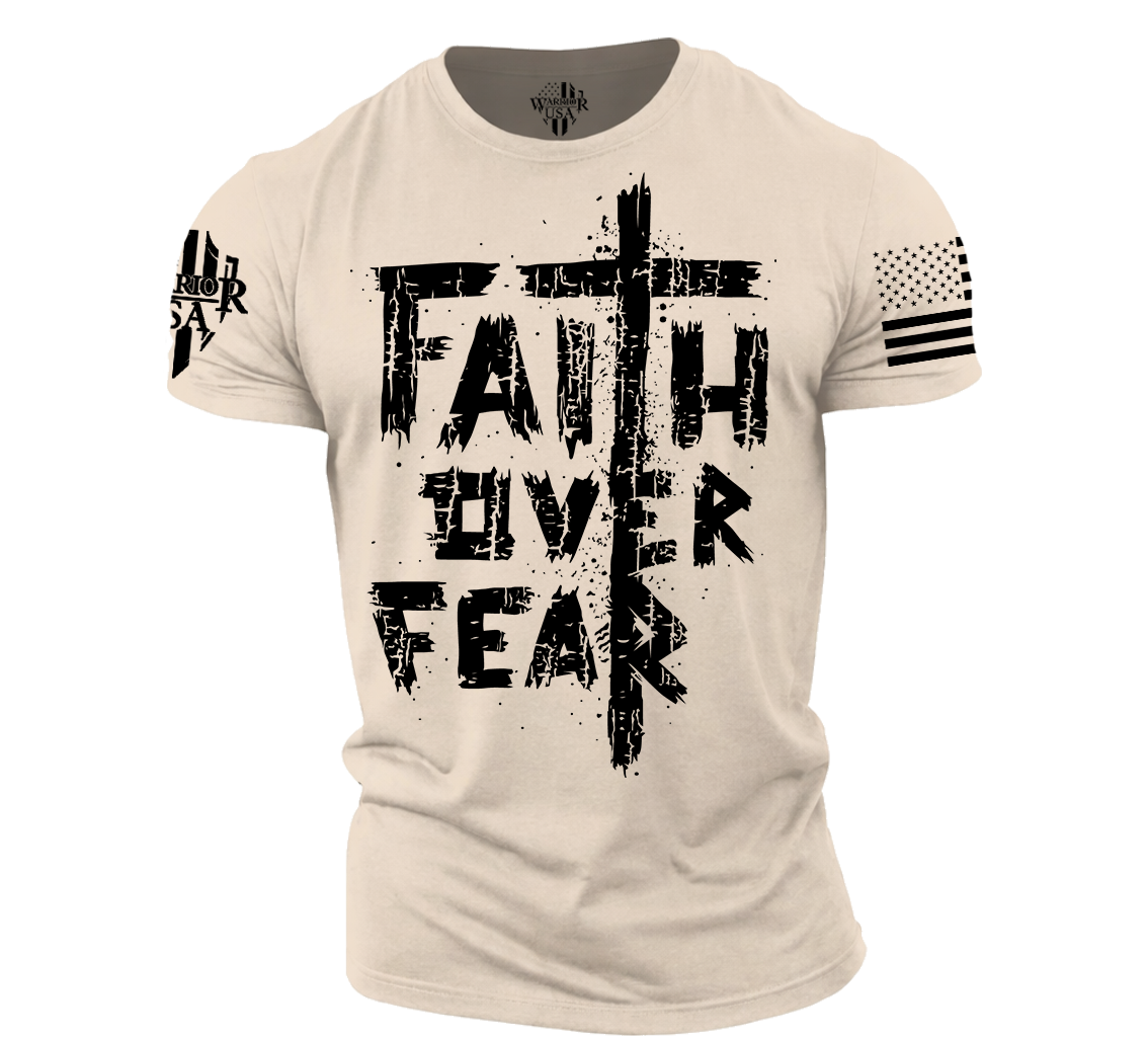 Faith Over Fear T-Shirt- American made, Built to last