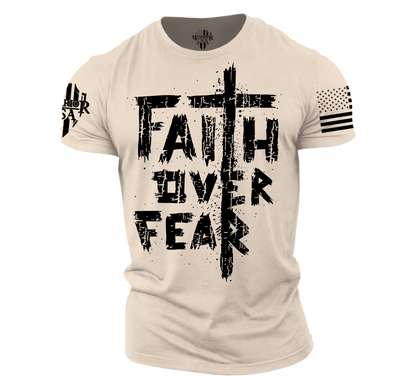Faith Over Fear T-Shirt- American made, Built to last