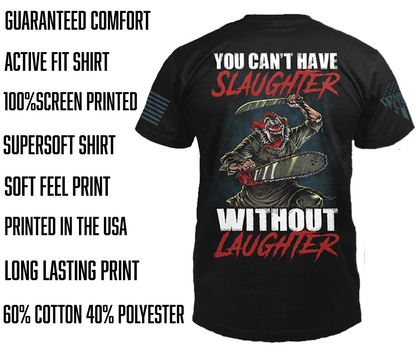 New Release-You Can't Have Slaughter Without Laughter, Comfortable, and Premium Quality