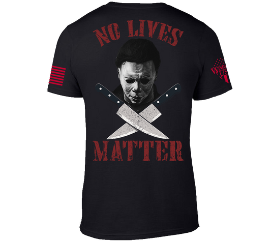 No Lives Matter Michael Myers, Comfortable, and Premium Quality
