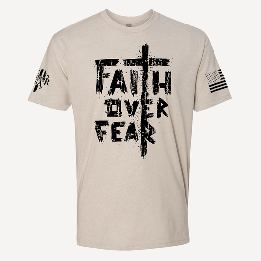 Faith Over Fear T-Shirt- American made, Built to last