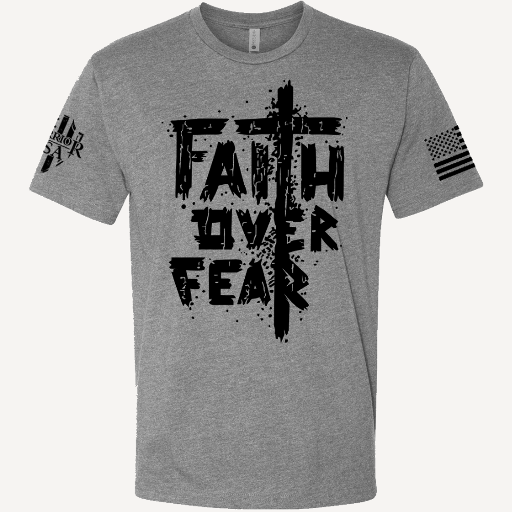 Faith Over Fear T-Shirt- American made, Built to last
