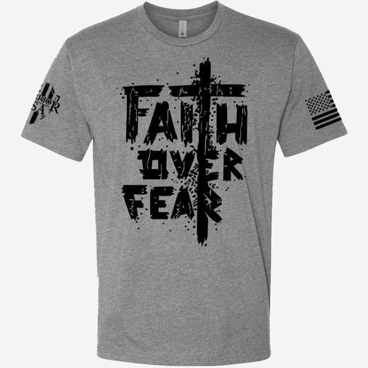 Faith Over Fear T-Shirt- American made, Built to last