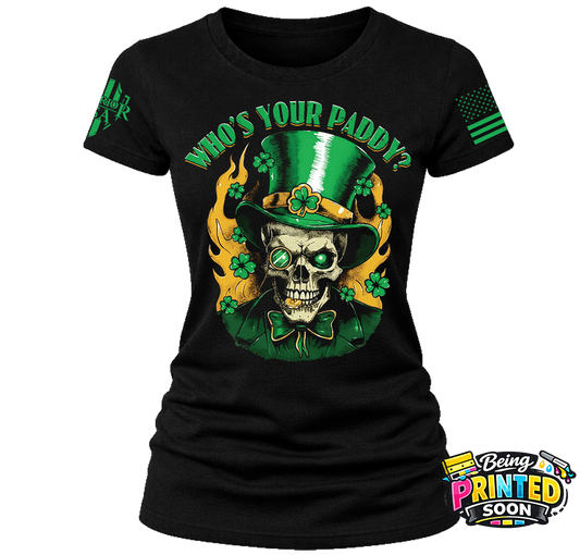 (Pre Sale) Who's Your Paddy? Women's Fit, Comfortable, and Premium Quality