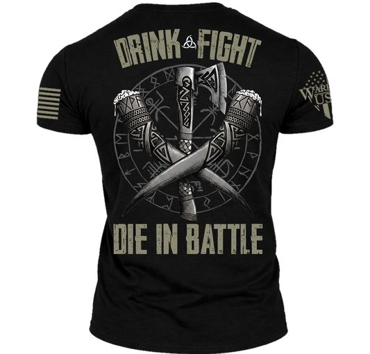 (New Release) Drink Fight Die In Battle, Comfortable, and Premium Quality (Pre Order)