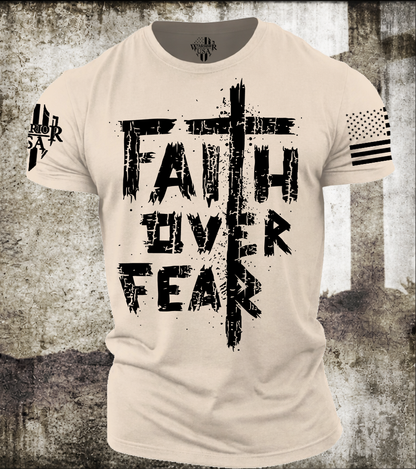 Faith Over Fear T-Shirt- American made, Built to last