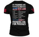 Pronouns Are For Pussies, Comfortable, and Premium Quality