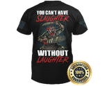 New Release-You Can't Have Slaughter Without Laughter, Comfortable, and Premium Quality